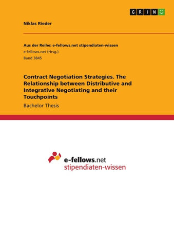 Contract Negotiation Strategies. The Relationship between Distributive  and Integrative Negotiating and their Touchpoints