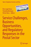 Service Challenges, Business Opportunities, and Regulatory Responses in the Postal Sector