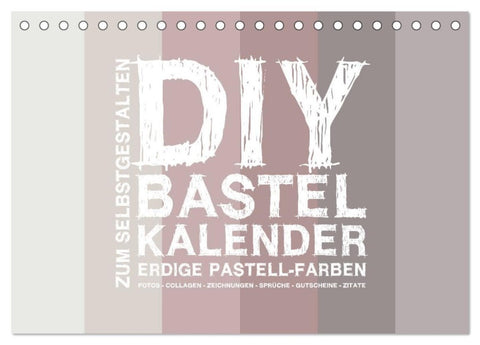 DIY Bastel-Kalender -Erdige Pastell Farben- Zum Selbstgestalten (Tischkalender 2027 DIN A5 quer), CALVENDO Monatskalender