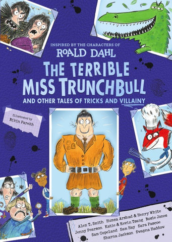 The Terrible Miss Trunchbull and Other Tales of Tricks & Villainy