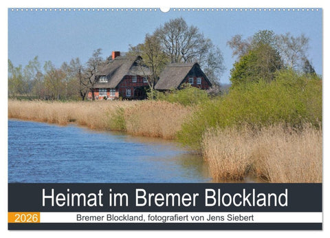 Heimat im Bremer Blockland (Wandkalender 2026 DIN A2 quer), CALVENDO Monatskalender