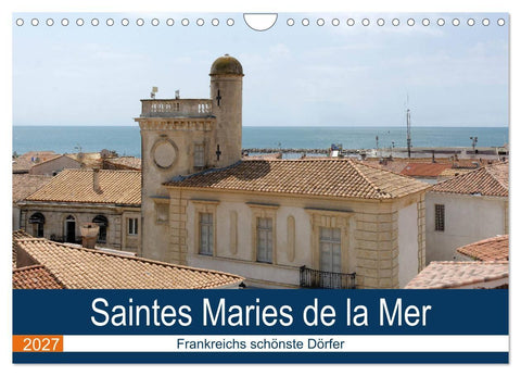 Frankreichs schönste Dörfer - Saintes Maries de la Mer (Wandkalender 2027 DIN A4 quer), CALVENDO Monatskalender