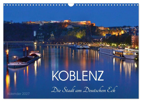Koblenz Die Stadt am Deutschen Eck (Wandkalender 2027 DIN A3 quer), CALVENDO Monatskalender