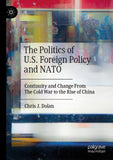 The Politics of U.S. Foreign Policy and NATO