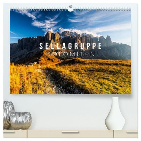 Sellagruppe. Dolomiten (hochwertiger Premium Wandkalender 2027 DIN A2 quer), Kunstdruck in Hochglanz