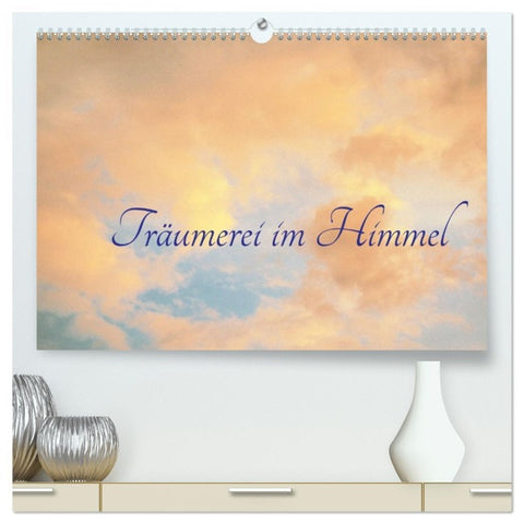 Träumerei im Himmel (hochwertiger Premium Wandkalender 2026 DIN A2 quer), Kunstdruck in Hochglanz