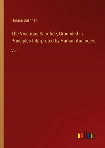 The Vicarious Sacrifice, Grounded in Principles Interpreted by Human Analogies