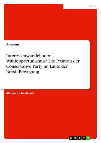Interessenwandel oder Wahlopportunismus? Die Position der Conservative Party im Laufe der Brexit-Bewegung