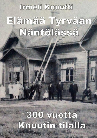 Elämää Tyrvään Näntölässä