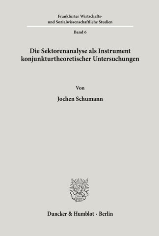 Die Sektorenanalyse als Instrument konjunkturtheoretischer Untersuchungen.