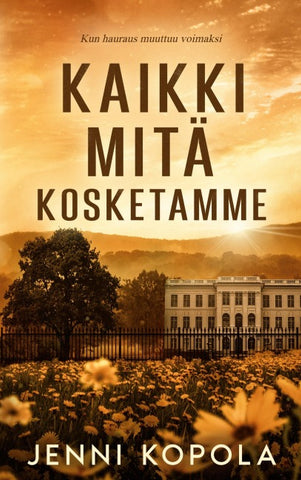 Kaikki mitä kosketamme