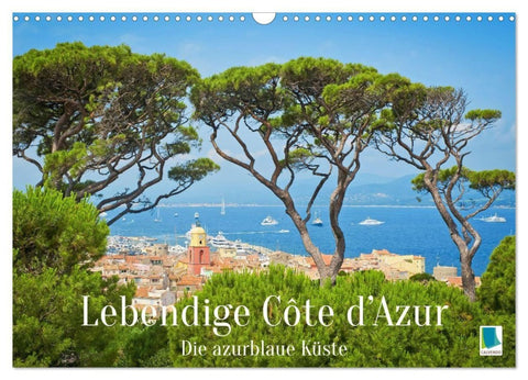 Lebendige Cote d'Azur: Die azurblaue Küste (Wandkalender 2027 DIN A3 quer), CALVENDO Monatskalender