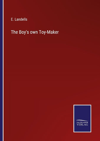 The Boy's own Toy-Maker
