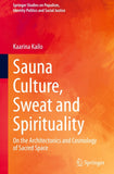 Sauna Culture, Sweat and Spirituality