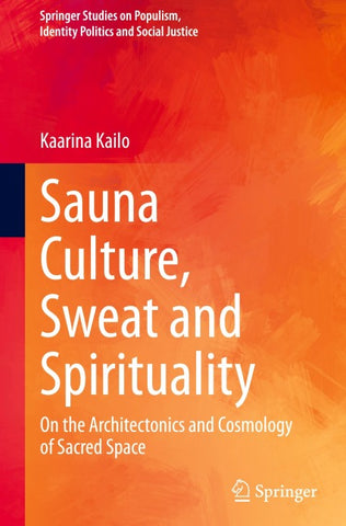 Sauna Culture, Sweat and Spirituality