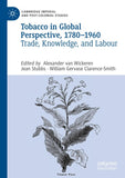 Tobacco in Global Perspective, 1780–1960