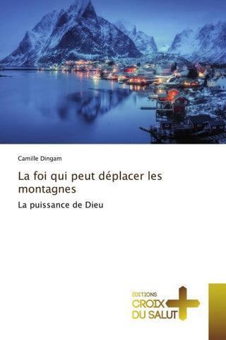 La foi qui peut déplacer les montagnes