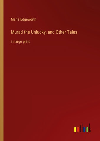 Murad the Unlucky, and Other Tales