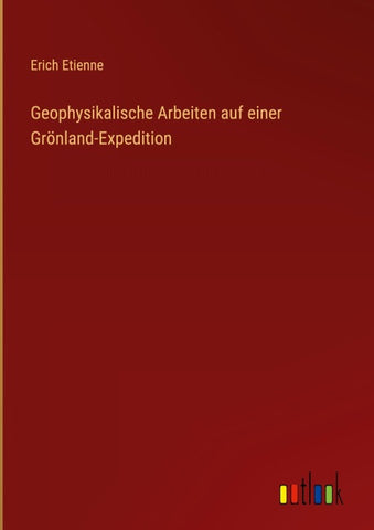 Geophysikalische Arbeiten auf einer Grönland-Expedition