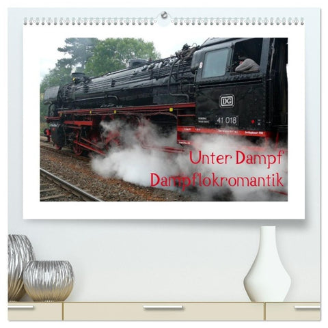 Unter Dampf - Dampflokromantik (hochwertiger Premium Wandkalender 2027 DIN A2 quer), Kunstdruck in Hochglanz