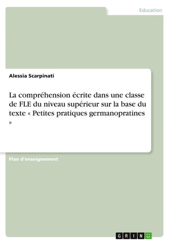 La compréhension écrite dans une classe de FLE du niveau supérieur sur la base du texte ' Petites pratiques germanopratines '