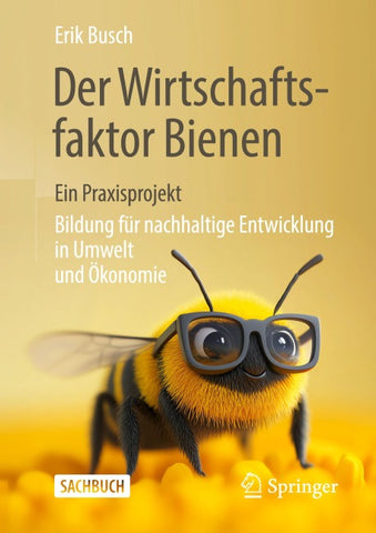 Der Wirtschaftsfaktor Bienen – ein Praxisprojekt