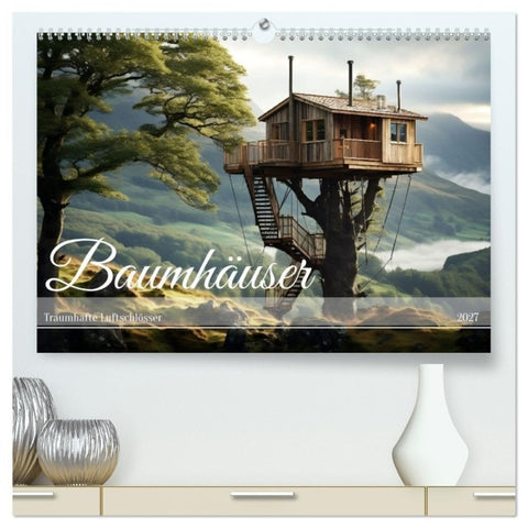 Baumhäuser - Traumhafte Luftschlösser (hochwertiger Premium Wandkalender 2027 DIN A2 quer), Kunstdruck in Hochglanz