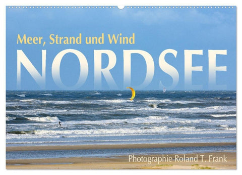 Nordsee, Meer, Strand und Wind (Wandkalender 2027 DIN A2 quer), CALVENDO Monatskalender
