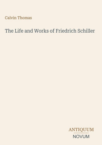 The Life and Works of Friedrich Schiller