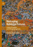 Reshaping Rohingya Futures