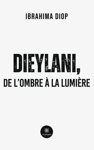 Dieylani, de l'ombre à la lumière