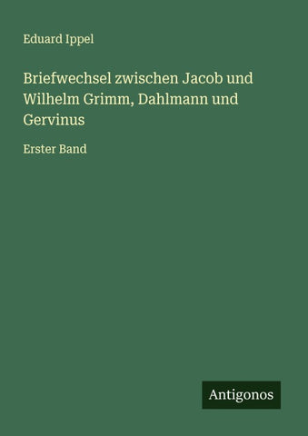 Briefwechsel zwischen Jacob und Wilhelm Grimm, Dahlmann und Gervinus