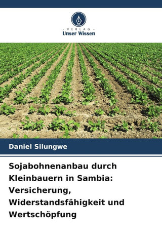 Sojabohnenanbau durch Kleinbauern in Sambia: Versicherung, Widerstandsfähigkeit und Wertschöpfung