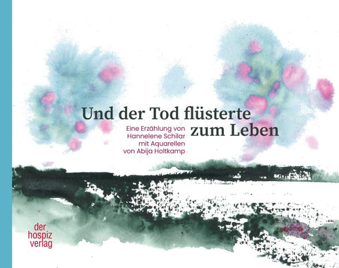 Und der Tod flüsterte zum Leben