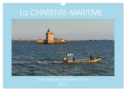 La Charente Maritime, des paysages entre terre et mer (Calendrier mural 2027 DIN A3 vertical), CALVENDO calendrier mensuel