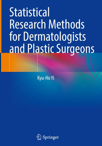 Statistical Research Methods for Dermatologists and Plastic Surgeons