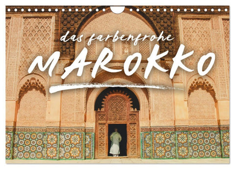 Das farbenfrohe Marokko (Wandkalender 2026 DIN A4 quer), CALVENDO Monatskalender