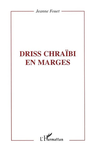 DRISS CHRAÏBI EN MARGES