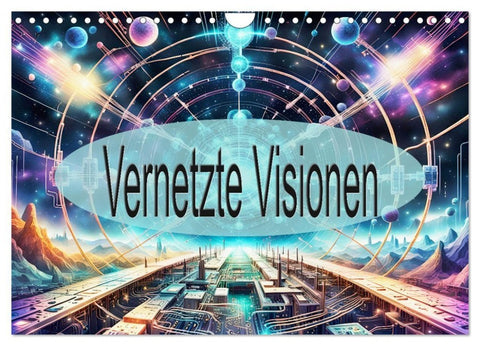 Vernetzte Visionen (Wandkalender 2027 DIN A4 quer), CALVENDO Monatskalender