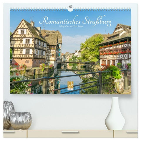 Romantisches Straßburg (hochwertiger Premium Wandkalender 2027 DIN A2 quer), Kunstdruck in Hochglanz