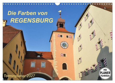 Die Farben von REGENSBURG (Wandkalender 2027 DIN A3 quer), CALVENDO Monatskalender