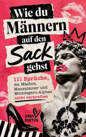 Wie du Männern auf den Sack gehst