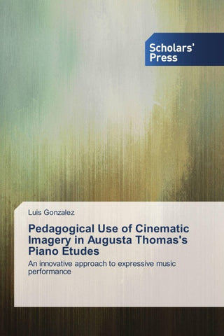 Pedagogical Use of Cinematic Imagery in Augusta Thomas's Piano Etudes