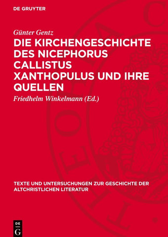 Die Kirchengeschichte des Nicephorus Callistus Xanthopulus und ihre Quellen