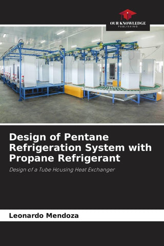 Design of Pentane Refrigeration System with Propane Refrigerant