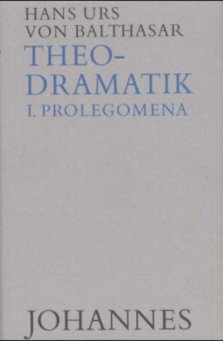 Theodramatik. 5 Bde / Prolegomena