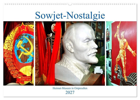 Sowjet-Nostalgie - Heimat-Museen in Ostpreußen (Wandkalender 2027 DIN A2 quer), CALVENDO Monatskalender