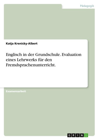 Englisch in der Grundschule. Evaluation eines Lehrwerks für den Fremdsprachenunterricht.
