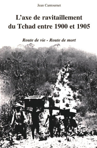 L'AXE DE RAVITAILLEMENT DU TCHAD ENTRE 1900 ET 1905