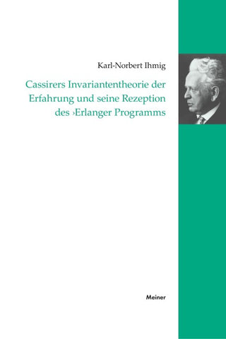 Cassirers Invariantentheorie der Erfahrung und seine Rezeption des 'Erlanger Programms'